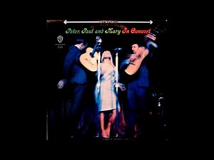 Peter, Paul and Mary - In Concert [1964] (Full Album)