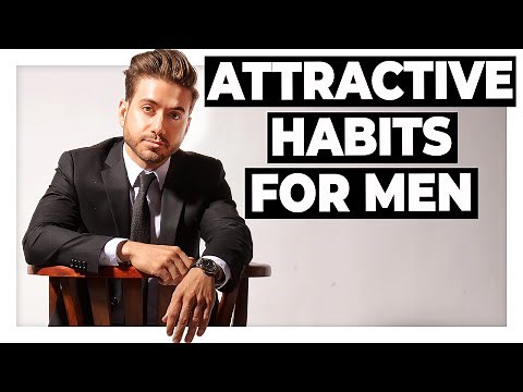 10 Easy Habits That Make Men MORE ATTRACTIVE | Alex Costa