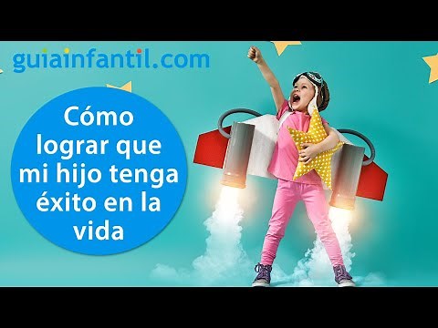 Cuatro claves para que los niños alcancen el ÉXITO en la vida | 12 meses, 12 pensamientos positivos