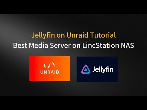 How to Install Jellyfin on Unraid | LincStation NAS Media Server Setup