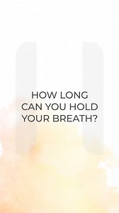 How Long can you Hold Your Breath?