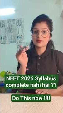 NEET 2026 Syllabus Complete Nahi Hai? Do This Now | Must Watch