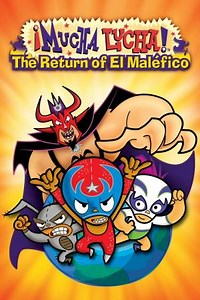 ¡Mucha Lucha!: The Return of El Maléfico  (2005)