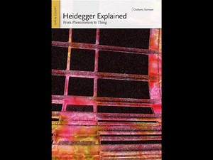 "Heidegger Explained" By Graham Harman
