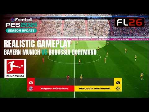 BAYERN MUNICH VS BORUSSIA DORTMUND BUNDESLIGA PES 2021 / FL 26 Realistic GamePlay