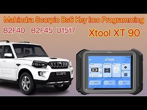 Mahindra Scorpio Bs6 D17 Immobilizer Key Programing। B2F40, B2F45 U1517 Ecm Bcm Replace Xtool XT90