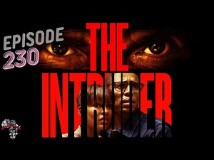 The Intruder (REVIEW) - Episode 230 - Black on Black Cinema