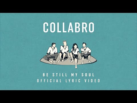 Collabro - Be Still My Soul - Official Lyric Video (2022)
