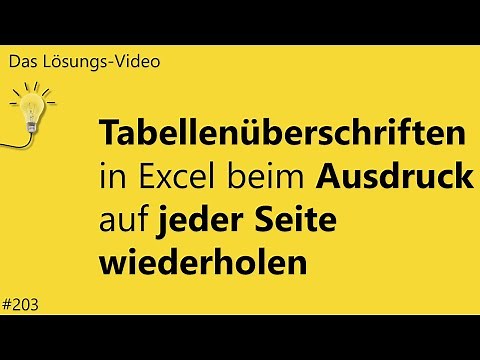 Das #Lösungsvideo 203: Tabellenüberschriften in Excel beim Ausdruck auf jeder Seite wiederholen