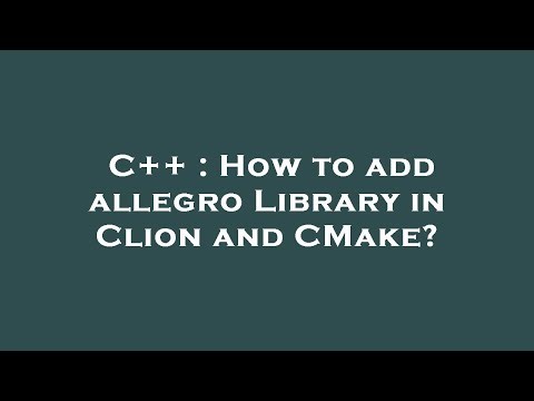 C++ : How to add allegro Library in Clion and CMake?
