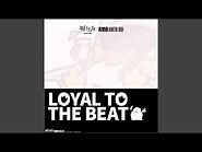 Loyal to the Beat