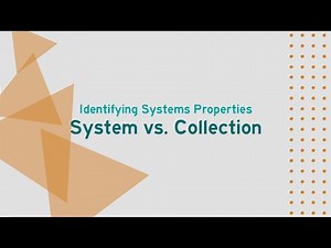 Identifying Systems Properties: System vs. Collection (Video 5 of 5)