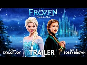 Frozen: Live Action Movie | Trailer | Anya Taylor Joy & Millie Bobby Brown (Concept)