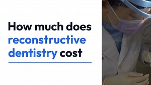 How much does reconstructive dentistry cost