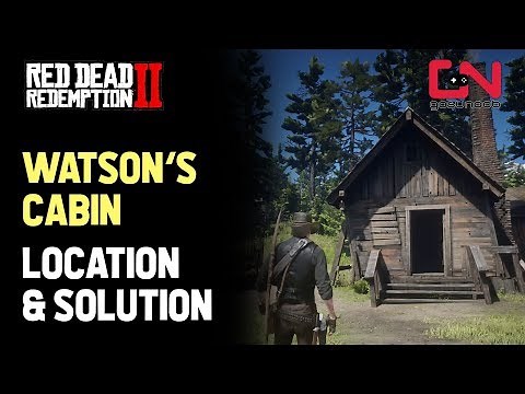 Red Dead Redemption 2 - Watson's Cabin Location & Solution