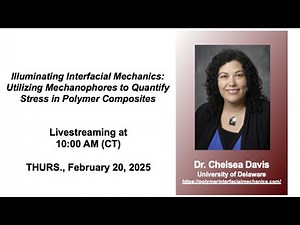 Dr. Chelsea Davis - Utilizing Mechanophores to Quantify Stress in Polymer Composites
