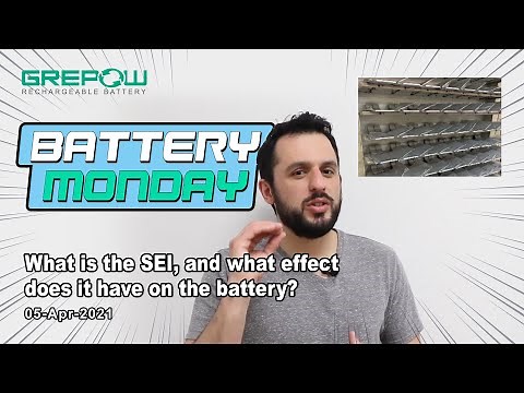 What is the SEI, and what effect does it have on the battery? - Battery Monday | 05 Apr 2021