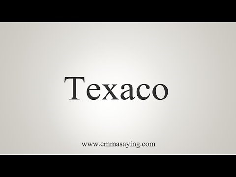 How To Say Texaco