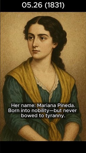 May 26th: Mariana Pineda – The Woman Who Sewed Liberty (1831)
