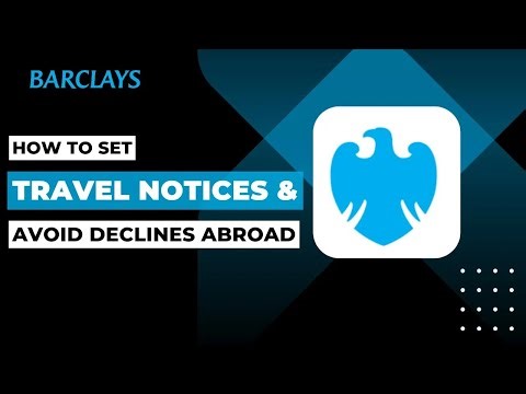 How To Set Travel Notices & Avoid Declines Abroad In Barclays UK !
