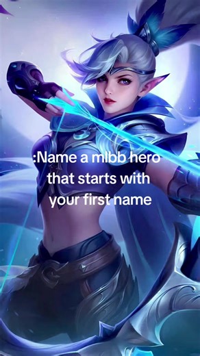 MLBB Heroes That Start With Your First Name
