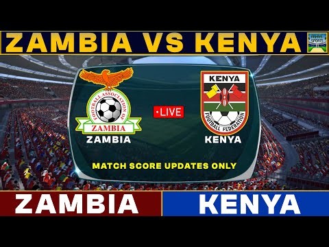 Zambia Vs Kenya Live Match Today | ZAM Vs KEN Live Football Match 2025 Score