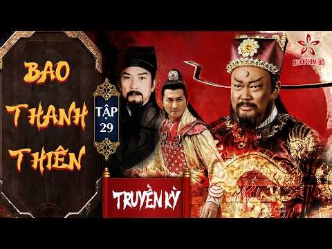 Bao Thanh Thiên Truyền Kỳ Tập 29 | Bí Ẩn Sau Những Vụ Án Ly Kỳ Không Thể Giải Đáp