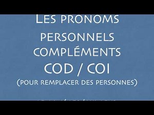 Pronoms personnels compléments COD COI - LE / LA / L' / LES / LUI / LEUR