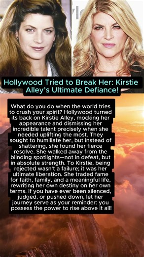 Hollywood Tried to Break Her: Kirstie Alley’s Ultimate Defiance!