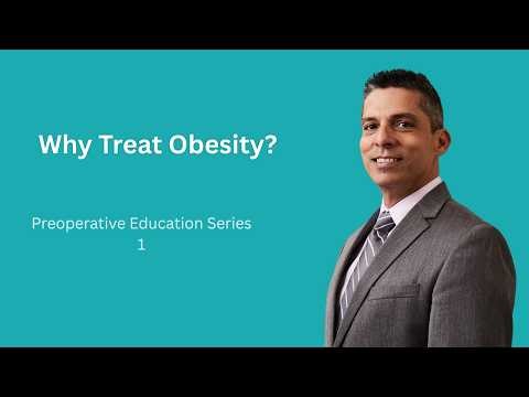 Why we need to Treat Obesity: Health Risks, Benefits of Weight Loss and Treatment Options