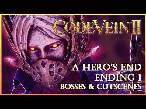 Code Vein II - A Hero's End [Bosses and Cutscenes] [Ending 1]