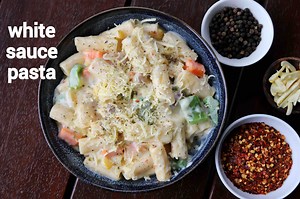white sauce pasta recipe | pasta recipe in white sauce | creamy white pasta sauce