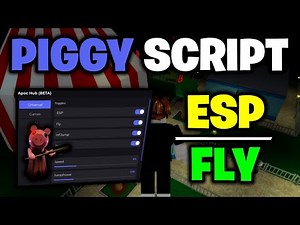🐷🔪 Piggy Script | ESP, Fly, Infinite Jump, Noclip & More! [Works On Mobile & PC]