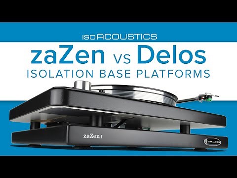 IsoAcoustics zaZen vs Delos Isolation Base Platforms for high end audio