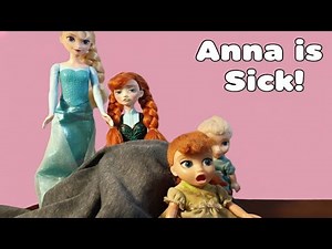 Anna is Sick! - Elsa and Anna Toddlers Sick Videos