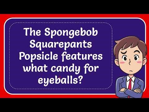 The Spongebob Squarepants Popsicle features what candy for eyeballs?