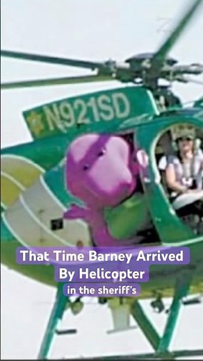 That Time Barney Arrived By Helicopter