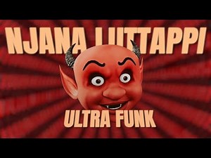 Njana Luttappi - Song Ultra Funk