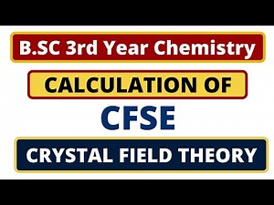 Calculation of CFSE | Crystal Field Theory | Coordination Complexes | BSC 3rd Year Chemistry
