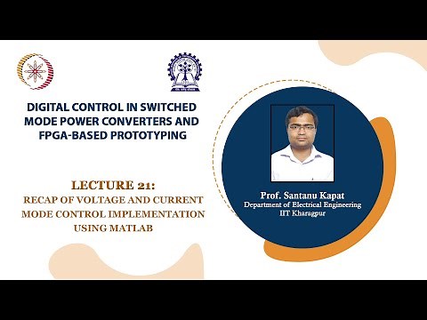 Lecture 21: Recap of Voltage and Current Mode Control Implementation using MATLAB