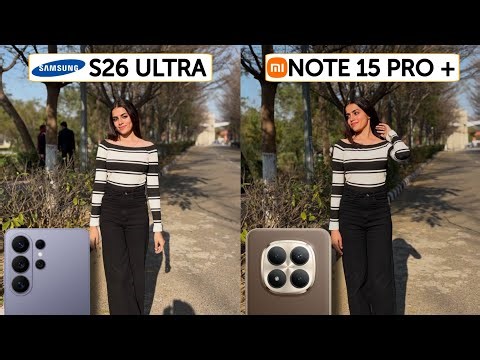 Samsung Galaxy S26 Ultra Vs Redmi Note 15 Pro Plus Camera Test Comparison
