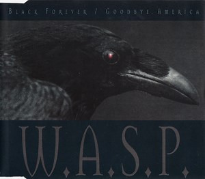 W.A.S.P. - Black Forever / Goodbye America