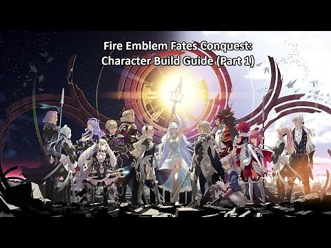 Fire Emblem Fates Conquest Character Build Guide (OUTDATED)