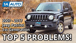 Top 5 Problems Jeep Patriot SUV 2007-2017 1st Generation