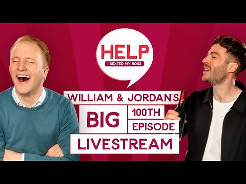 William and Jordan's Big 100th Episode Livestream