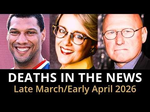 Who Died This Week | Late March – Early April 2026 Celebrity Deaths & More