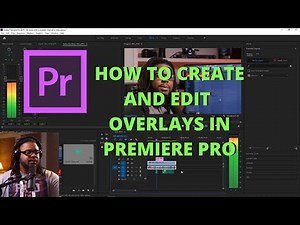 How to create and edit Overlays in Premiere Pro