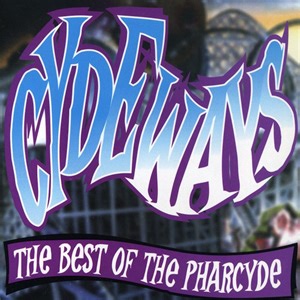 The Pharcyde - Cydeways: The Best Of The Pharcyde