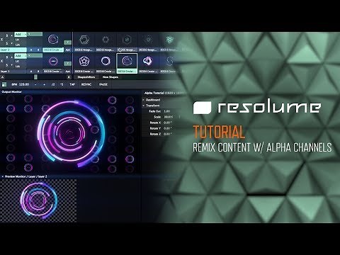 Resolume Avenue & Arena (Tutorial): Remix Content with Alpha Channels