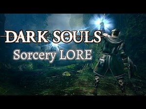 Dark Souls Lore - COMPLETE story of Sorcery